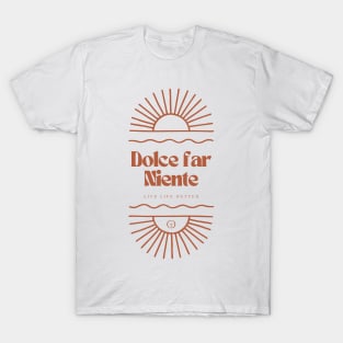 Dolce Far Niente #14 T-Shirt